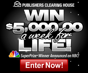 PUBLISHERS CLEARINGHOUSE – ENTER TO WIN $5000/WEEK FOREVER