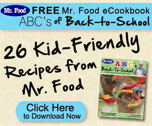 FREE eCOOKBOOK: THE ABC’S OF BACK-TO-SCHOOL – 26 KID FRIENDLY RECIPES FROM MR. FOOD