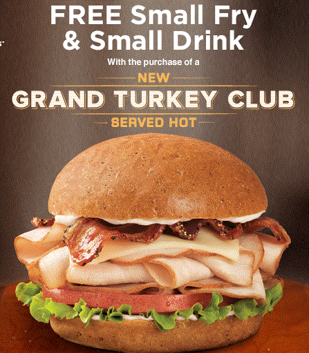 FREE SMALL FRY + DRINK WYB GRAND TURKEY CLUB AT ARBYS