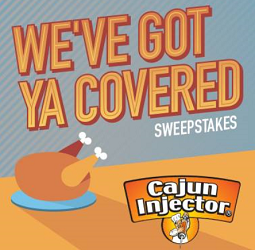 Cajun Injector We’ve Got Ya Covered Thanksgiving Sweepstakes