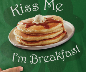 ‘Kiss Me Im Irish’ During the IHOP Pancake Special this 3/17